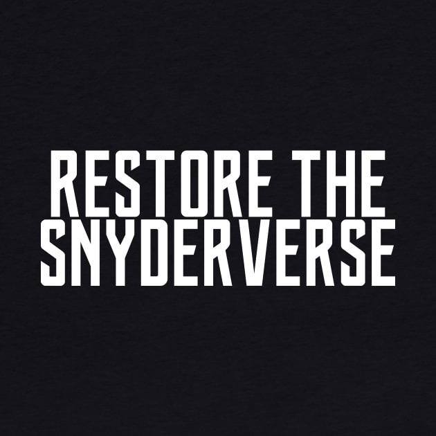 Restore The Snyderverse by My Geeky Tees - T-Shirt Designs